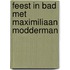 Feest in bad met Maximiliaan Modderman