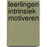 Leerlingen intrinsiek motiveren door Rob Martens