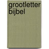 Grootletter Bijbel door Onbekend