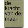 De kracht van de Maan by Cecilia Lattari
