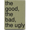 The good, the bad, the ugly by Femke Van Dooren-Kasius