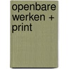 Openbare werken + PRINT door Wim Opbrouck