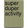 Super Duper Activity by Unknown
