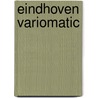 Eindhoven Variomatic by Herman Kerkdijk