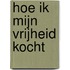 Hoe ik mijn vrijheid kocht