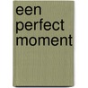 Een perfect moment door Susan van Eyck