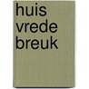 Huis Vrede Breuk door Boudewijn Smid