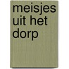Meisjes uit het dorp door Marion Bloem