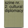 Szine Nr. 2: Cultural Diplomacy door Stedelijk Museum Amsterdam