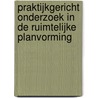 Praktijkgericht onderzoek in de ruimtelijke planvorming door Wim Simons