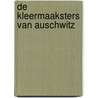 De kleermaaksters van Auschwitz by Lucy Adlington