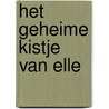 Het geheime kistje van Elle by Aline van Wijnen