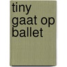 Tiny gaat op ballet door Marcel Marlier