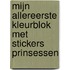 Mijn allereerste kleurblok met stickers Prinsessen