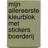 Mijn allereerste kleurblok met stickers boerderij by Unknown