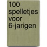 100 spelletjes voor 6-jarigen by Unknown