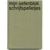 Mijn oefenblok Schrijfspelletjes door Onbekend
