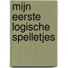 Mijn eerste logische spelletjes door Onbekend