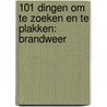 101 dingen om te zoeken en te plakken: Brandweer by Unknown