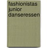 Fashionistas junior Danseressen by Unknown