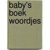 Baby's boek woordjes by Unknown