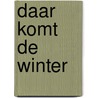 Daar komt de winter door Monique van der Zanden