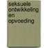 Seksuele ontwikkeling en opvoeding