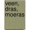 Veen, dras, moeras door Annie Proulx