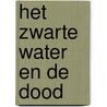 Het zwarte water en de dood door Anneke Eising