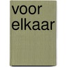 Voor elkaar by Priscilla Docter-Agteres