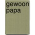 Gewoon papa