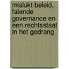Mislukt beleid, falende governance en een rechtsstaat in het gedrang door Maarten Bouwmeester