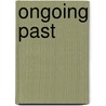 Ongoing past door Onbekend