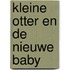 Kleine Otter en de nieuwe baby