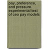 Pay, preference, and pressure. Experimental test of CEO pay models door Nils Verheuvel