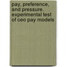 Pay, preference, and pressure. Experimental test of CEO pay models by Nils Verheuvel