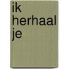Ik herhaal je door Ingrid Jonker