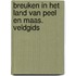 Breuken in het land van Peel en Maas. Veldgids