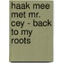 Haak mee met Mr. Cey - Back to my roots
