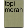 Topi Merah door Siebe Postma