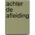 Achter de afleiding