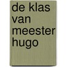 De klas van meester Hugo by Ceelke Van Nuffelen