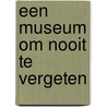 Een museum om nooit te vergeten door Coco