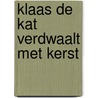 Klaas de Kat verdwaalt met Kerst door Barend Last