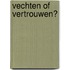 Vechten of vertrouwen?