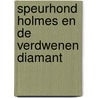 Speurhond Holmes en de verdwenen diamant by Agnese Baruzzi