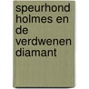 Speurhond Holmes en de verdwenen diamant door Agnese Baruzzi