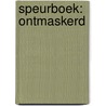 Speurboek: Ontmaskerd by Nix