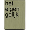 Het eigen gelijk door Rit Ornelis