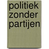Politiek zonder partijen by Simone Weil